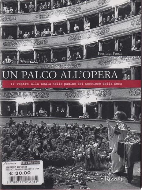 Un palco all'opera. Il Teatro alla Scala nelle pagine del Corriere della Sera - Pierluigi Panza - 4