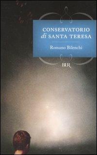 Conservatorio di Santa Teresa - Romano Bilenchi - copertina