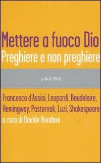 Mettere a fuoco Dio. Preghiere e non preghiere - copertina