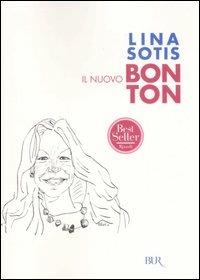 Il nuovo bon ton - Lina Sotis - Libro - Rizzoli - BUR Saggi | IBS
