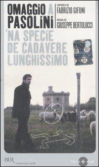 Omaggio a Pasolini. 'Na specie de cadavere lunghissimo. Con DVD - copertina