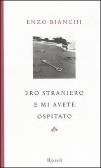 Ero straniero e mi avete ospitato. Ediz. illustrata - Enzo Bianchi - copertina