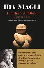 Il mulino di Ofelia. Uomini e Dei