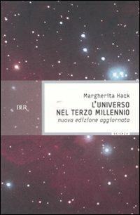 L'universo nel Terzo millennio. ￼Le meraviglie che conosciamo e i misteri ancora insoluti del cosmo - Margherita Hack - copertina