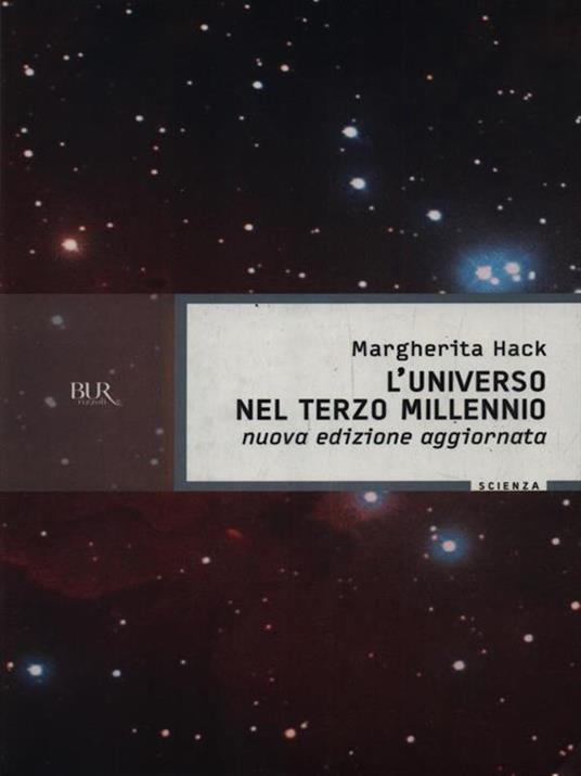 L'universo nel Terzo millennio. ￼Le meraviglie che conosciamo e i misteri ancora insoluti del cosmo - Margherita Hack - 5