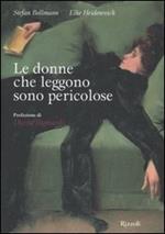 Le donne che leggono sono pericolose. Ediz. illustrata