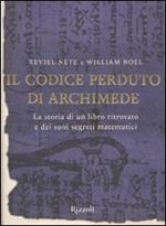 Il codice perduto di Archimede. La storia di un libro ritrovato e dei suoi segreti matematici