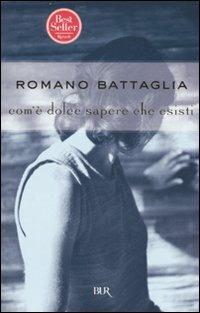 Com'è dolce sapere che esisti - Romano Battaglia - copertina