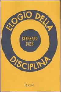 Elogio della disciplina - Bernhard Bueb - copertina