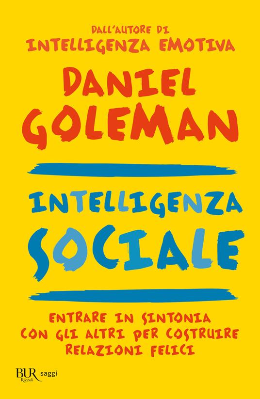 Intelligenza sociale - Daniel Goleman - Libro Rizzoli 2007, BUR