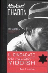 Il sindacato dei poliziotti yiddish - Michael Chabon - copertina