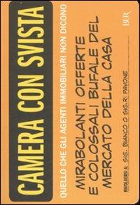 Camera con svista. Quello che gli agenti immobiliari non dicono - Mario Bianco,Lucia Pavone,Giuliano Pavone - copertina