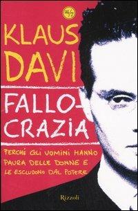 Fallocrazia. Perché gli uomini hanno paura delle donne e le escludono dal potere - Klaus Davi - copertina