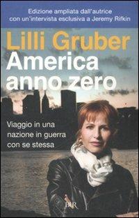 America anno zero. Viaggio in una nazione in guerra con se stessa - Lilli Gruber - copertina