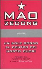 Un sole rosso al centro dei nostri cuori. Pensieri dal libretto rosso