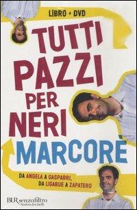 Tutti pazzi per Neri. Da Angela e Zapatero. Un dizionario comico. Con DVD - Neri Marcorè - 3