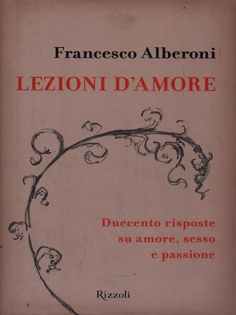 Lezioni d'amore. Duecento domande e risposte su amore, sesso e passione - Francesco Alberoni - 5