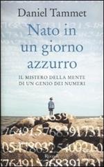 Nato in un giorno azzurro. Il mistero della mente di un genio dei numeri