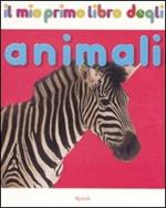 Il mio primo libro degli animali. Ediz. illustrata