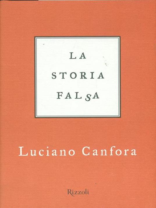 La storia falsa - Luciano Canfora - 3