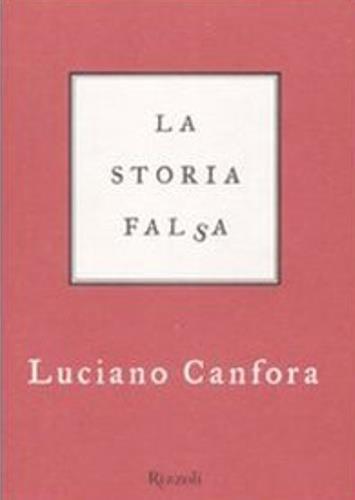 La storia falsa - Luciano Canfora - copertina