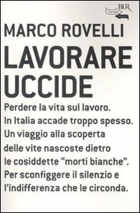 Lavorare uccide - Marco Rovelli - copertina