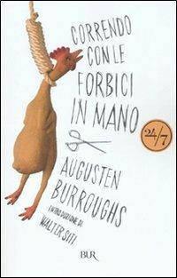 Correndo con le forbici in mano - Augusten Burroughs - Libro - Rizzoli -  BUR 24/7 | IBS