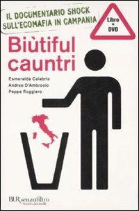 Biùtiful Cauntri. Con DVD - Esmeralda Calabria,Andrea D'Ambrosio,Peppe Ruggiero - copertina