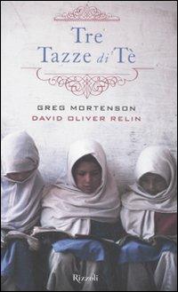 Tre tazze di tè - Greg Mortenson,David Oliver Relin - copertina