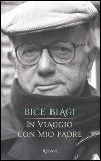 In viaggio con mio padre - Bice Biagi - copertina