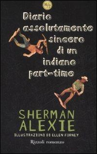 Diario assolutamente sincero di un indiano part-time. Ediz. illustrata - Sherman Alexie - copertina