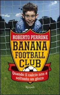 Banana Football Club - Roberto Perrone - copertina