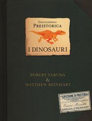 Enciclopedia preistorica. Dinosauri. Libro pop-up. Ediz. illustrata