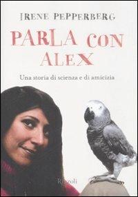 Parla con Alex. Una storia di scienza e di amicizia - Irene Pepperberg - copertina