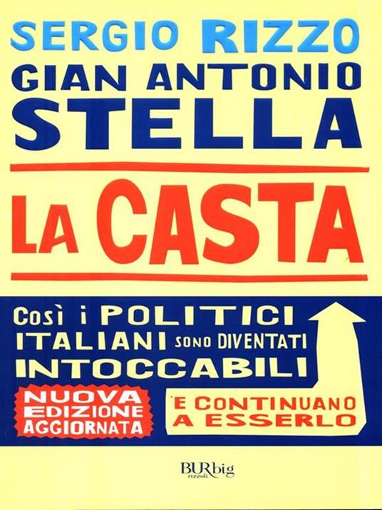 La casta. Perché i politici italiani continuano a essere intoccabili - Gian Antonio Stella,Sergio Rizzo - 3