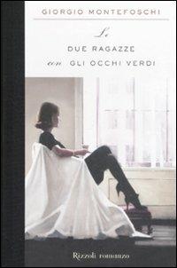 Le due ragazze con gli occhi verdi - Giorgio Montefoschi - 3