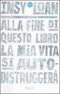 Alla fine di questo libro la mia vita si autodistruggerà - Insy Loan - 6