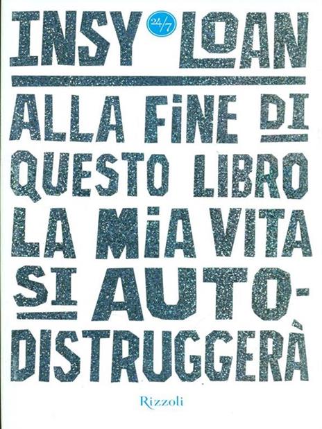 Alla fine di questo libro la mia vita si autodistruggerà - Insy Loan - 4