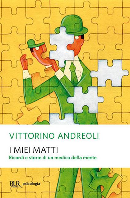 I miei matti. Ricordi e storie di un medico della mente - Vittorino Andreoli - copertina