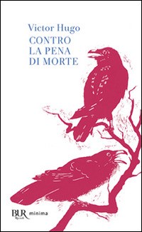 Contro la pena di morte - Victor Hugo - Libro - Rizzoli - BUR Pillole BUR