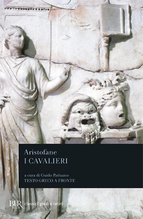 I cavalieri. Testo greco a fronte - Aristofane - copertina