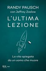 L'ultima lezione. La vita spiegata da un uomo che muore