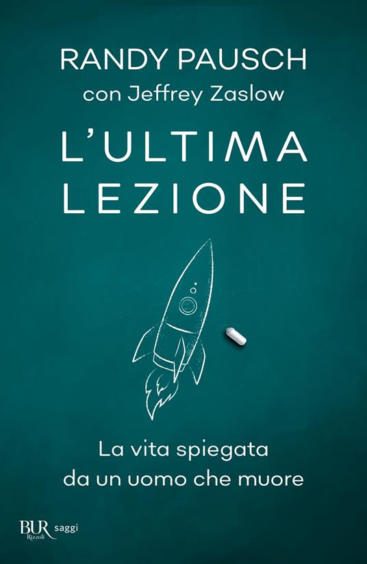 L'ultima lezione. La vita spiegata da un uomo che muore - Randy Pausch,Jeffrey Zaslow - copertina