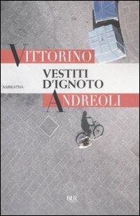 Vestiti d'ignoto - Vittorino Andreoli - copertina