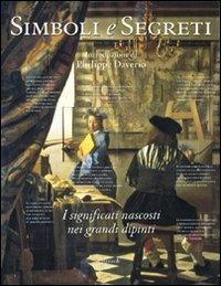 Simboli e segreti. I significati nascosti nei grandi dipinti. Ediz. illustrata - Paul Crenshaw,Rebecca Tucker,Alexandra Bonfante-Warren - copertina