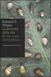 La diversità della vita. Per una nuova etica ecologica - Edward O. Wilson - copertina