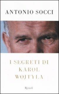 I segreti di Karol Wojtyla - Antonio Socci - copertina