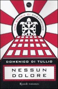 Nessun dolore. Una storia di CasaPound - Domenico Di Tullio - copertina