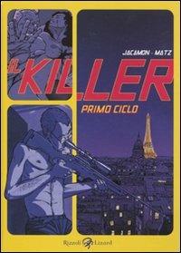 Il killer. Primo ciclo - Luc Jacamon,Matz - copertina