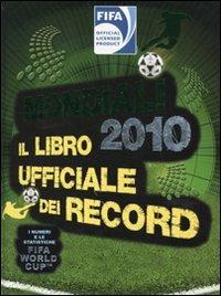 Mondiali 2010. Il libro ufficiale dei record - Keir Radnedge - copertina